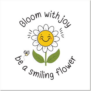 Bloom With Joy Be A Smiling Flower Posters and Art